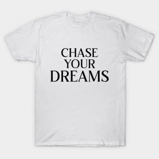 Chase Your Dreams T-Shirt